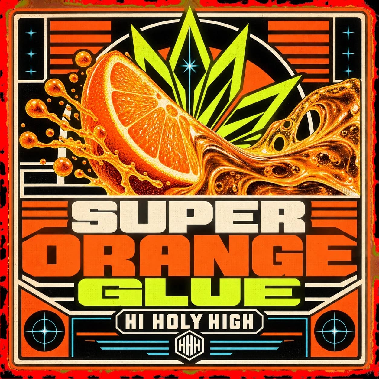 Super Orange Glue · Hi Holy High